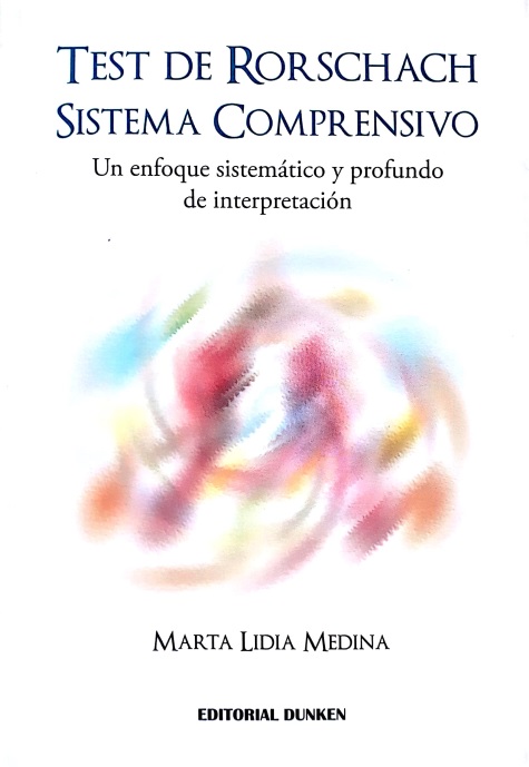 Test de Rorschach Sistema Comprehensivo: un enfoque sistemático y profundo de interpretación Test de Rorschach Sistema Comprehensivo: un enfoque sistemático y profundo de interpretación